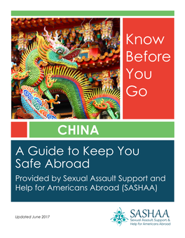 CHINA a Guide to Keep You Safe Abroad Provided by Sexual Assault Support and Help for Americans Abroad (SASHAA)