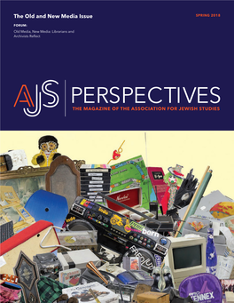 PERSPECTIVES the MAGAZINE of the ASSOCIATION for JEWISH STUDIES in Memory of Jonathan M