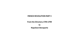 FRENCH REVOLUTION PART 3 from the Directory 1794-1799 To