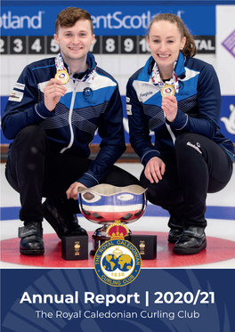 Annual Report | 2020/21 the Royal Caledonian Curling Club RCCC OFFICIALS & STAFF