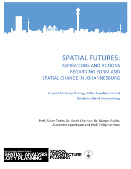 Spatial Futures: Aspirations and Actions Regarding Form and Spatial Change in Johannesburg