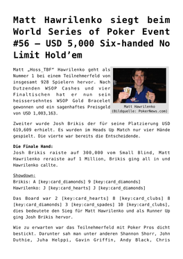Matt Hawrilenko Siegt Beim World Series of Poker Event #56 – USD 5,000 Six-Handed No Limit Hold’Em