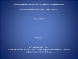 Explorations in Recursion with John Pell and the Pell Sequence Recurrence Relations and Their Explicit Formulas by Ian Walker Ju