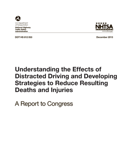 Understanding the Effects of Distracted Driving and Developing Strategies to Reduce Resulting Deaths and Injuries