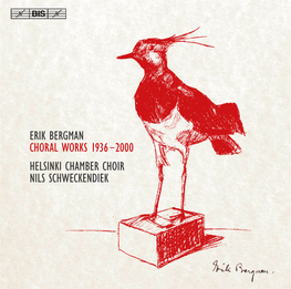 Erik Bergman Choral Works 1936 –2000 Helsinki Chamber