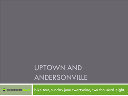 UPTOWN and ANDERSONVILLE Bike Tour, Sunday June Twentynine, Two Thousand Eight