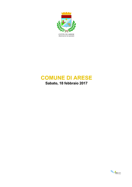 COMUNE DI ARESE Sabato, 18 Febbraio 2017 COMUNE DI ARESE Sabato, 18 Febbraio 2017