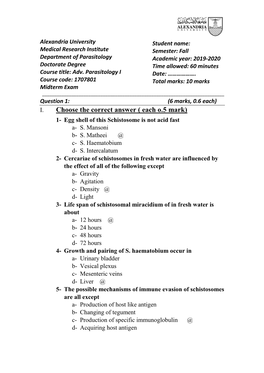 Choose the Correct Answer ( Each O.5 Mark) 1- Egg Shell of This Schistosome Is Not Acid Fast A- S