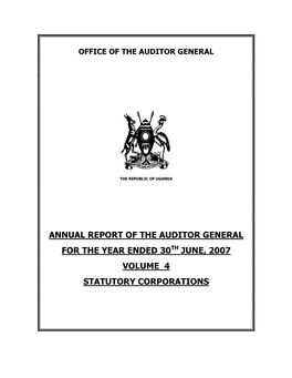 Annual Report of the Auditor General for the Year Ended 30Th June, 2007 Volume 4 Statutory Corporations