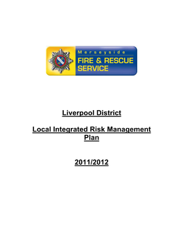 Liverpool District Local Integrated Risk Management Plan 2011/2012