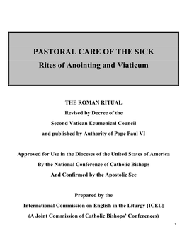 PASTORAL CARE of the SICK Rites of Anointing and Viaticum