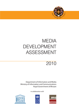 Media Development Assessment 2010 Is an Evaluation of the Rapidly Changing Media Climate in Bhutan