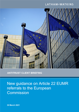 New Guidance on Article 22 EUMR Referrals to the European Commission