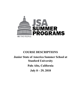 COURSE DESCRIPTIONS Junior State of America Summer School at Stanford University Palo Alto, California July 8 – 29, 2018