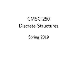 CMSC 250 Discrete Structures