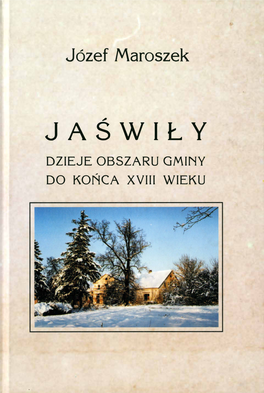 Jaswiły Dzieje Obszaru Gminy Do Końca Xviii Wieku Jaświły