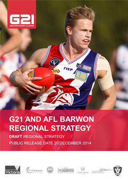 G21 and Afl Barwon Regional Strategy Draft Regional Strategy Public Release Date 20 December 2014 Acknowledgements Project Partners