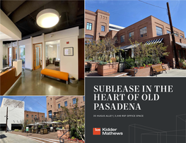 SUBLEASE in the HEART of OLD PASADENA 35 HUGUS ALLEY | 3,440 RSF OFFICE SPACE for SUBLEASE 35 Hugus Alley PASADENA, CA 91103