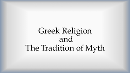 Greek Religion and the Tradition of Myth Mythos