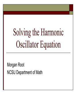 Solving the Harmonic Oscillator Equation