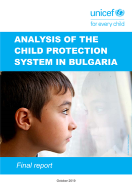 ANALYSIS of the CHILD PROTECTION SYSTEM in BULGARIA © UNICEF/UNI154434/Pirozzi