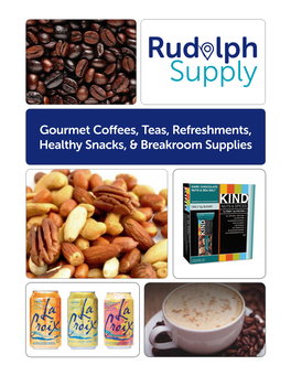 Gourmet Coffees, Teas, Refreshments, Healthy Snacks, & Breakroom