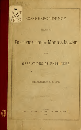 Correspondence Relating to Fortification of Morris Island And