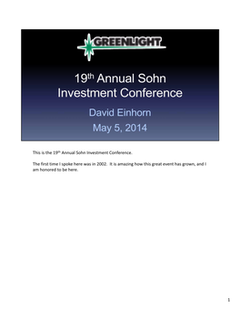 This Is the 19Th Annual Sohn Investment Conference. the First
