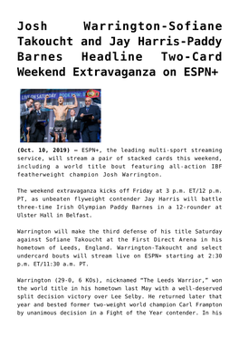 Josh Warrington-Sofiane Takoucht and Jay Harris-Paddy Barnes Headline Two-Card Weekend Extravaganza on ESPN+