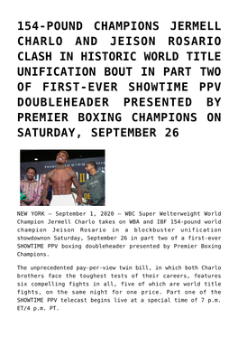 154-Pound Champions Jermell Charlo and Jeison Rosario Clash in Historic World Title Unification Bout in Part Two of First-Ever S