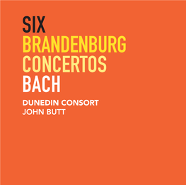 DUNEDIN CONSORT JOHN BUTT SIX Brandenburg Concertos