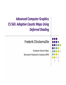 Advanced Computer Graphics CS 563: Adaptive Caustic Maps Using Deferred Shading
