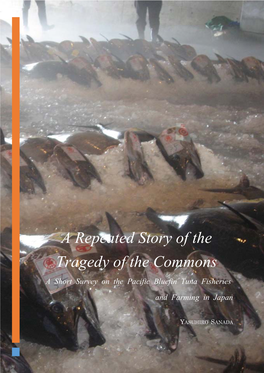 A Repeated Story of the Tragedy of the Commons a Short Survey on the Pacific Bluefin Tuna Fisheries and Farming in Japan