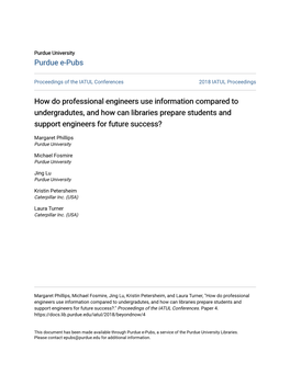 How Do Professional Engineers Use Information Compared to Undergradutes, and How Can Libraries Prepare Students and Support Engineers for Future Success?