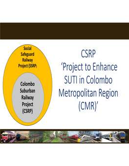 CSRP 'Project to Enhance SUTI in Colombo Metropolitan Region (CMR)'