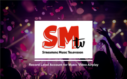 Record Label Account for Music Video Airplay Streaming Music Television Is the New #1 Name in Music