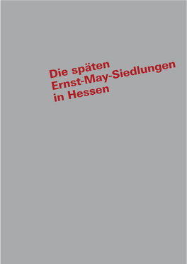 Die Späten Ernst-May-Siedlungen in Hessen