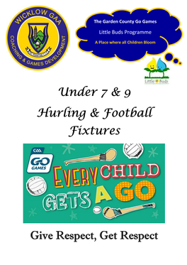 Under 7 & 9 Hurling & Football Fixtures Give Respect, Get Respect