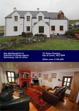 Ken Macdonald & Co Solicitors & Estate Agents Stornoway, Isle of Lewis 35 Tolsta Chaolais, Isle of Lewis, HS2 9DW Offer