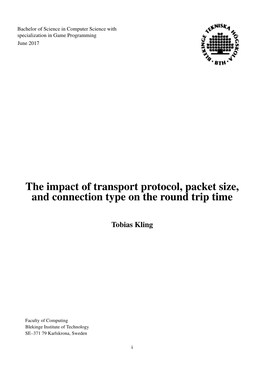 The Impact of Transport Protocol, Packet Size, and Connection Type on the Round Trip Time