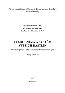 FYLOGENÉZA a SYSTÉM VYŠŠÍCH RASTLÍN Materiály Pre Študentov Odboru Systematická Biológia