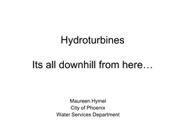 Hydroturbines Its All Downhill from Here…