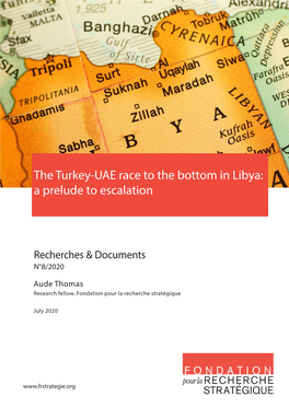 The Turkey-UAE Race to the Bottom in Libya: a Prelude to Escalation