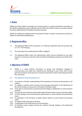 SIGNIS Canonical Statutes 1. Name 2. Registered Office 3. Objectives Of