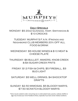 Daily Specials MONDAY: $5 20Oz Guinness, Harp, Smithwicks & $10