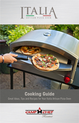 Cooking Guide Great Ideas, Tips and Recipes for Your Italia Artisan Pizza Oven Using Your Italia Pizza Oven