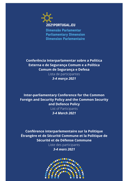 Conferência Interparlamentar Sobre a Política Externa E De Segurança Comum E a Política Comum De Segurança E Defesa Lista De Participantes 3-4 Março 2021