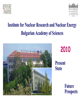 Institute for Nuclear Research and Nuclear Energy Bulgarian Academy of Sciences