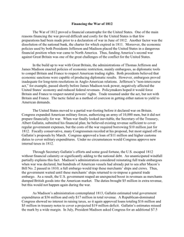 Financing the War of 1812 the War of 1812 Proved a Financial Catastrophe for the United States. One of the Main Reasons Financi