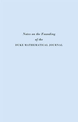 Notes on the Founding of the DUKE MATHEMATICAL JOURNAL